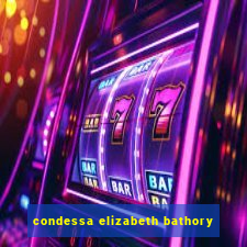 condessa elizabeth bathory